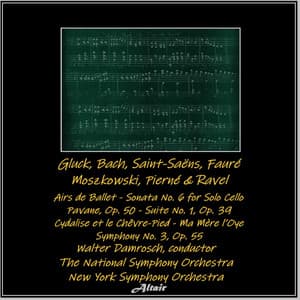 Gluck, Bach, Saint-Saëns, Fauré, Moszkowski, Pierné & Ravel: Airs de Ballet - Sonata NO. 6 for Solo Cello - Pavane, OP. 50 - Suite NO. 1, OP. 39 - Cydalise et le Chêvre-Pied - Ma Mère l’Oye - Symphony NO. 3, OP. 55 - The National Symphony Orchestra