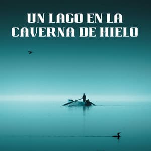 Un Lago En La Caverna De Hielo - Corrientes de sueños