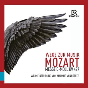 Wege zur Musik: Messe in C-Moll, KV 427 - Akademie für Alte Musik Berlin