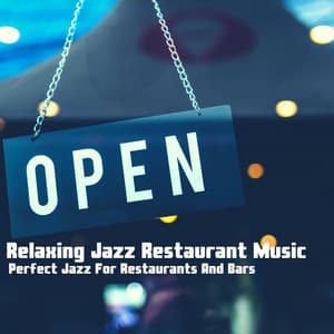 Perfect Jazz For Restaurants And Bars - Relaxing Jazz Restaurant Music
