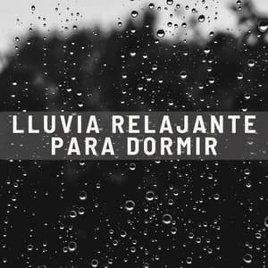 Lluvia Relajante Para Dormir - Lluvia Relajante
