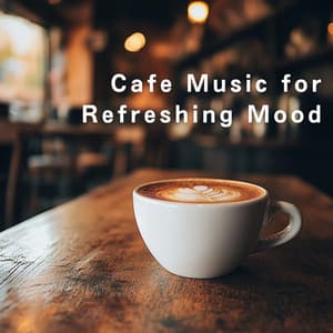 Cafe Music for Refreshing Mood - LOVE BOSSA