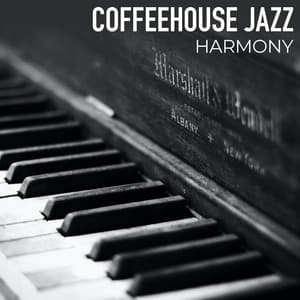 Coffeehouse Jazz Harmony - Soft Jazz & Coffee