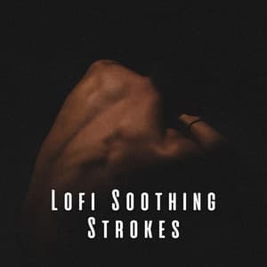 Lofi Soothing Strokes: Mellow Tunes for Massage Therapy - Lofi Chill
