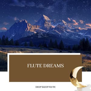Flute Dreams: Music for a Restful Night - Deep Sleep Flute