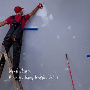 Work Music: Music for Rainy Weather Vol. 1 - Work Music