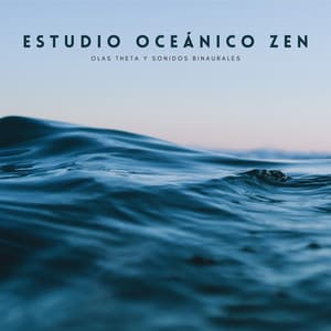 Estudio Oceánico Zen: Olas Theta Y Sonidos Binaurales - Latidos binaurales para estudiar