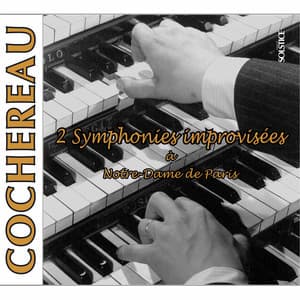 Cochereau: 2 Improvised Symphonies for Organ - Pierre Cochereau