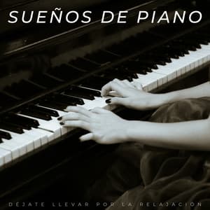 Sueños De Piano: Déjate Llevar Por La Relajación - Consorte de música de piano relajante