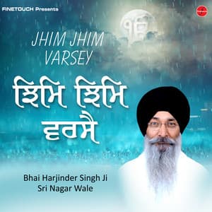 Jhim Jhim Varsey - Bhai Harjinder Singh Ji Srinagarwale
