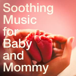 Soothing Music for Baby and Mommy - Smart Baby Lullaby