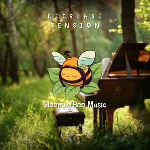 Decrease Tension - Sleeping Bee Music