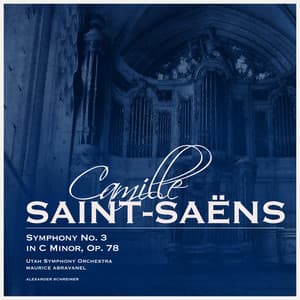 Camille Saint-Saëns: Symphony No. 3 in C Minor, Op. 78 - Camille Saint-Saëns