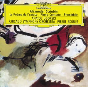 Scriabin: Le Poème de l'extase; Piano Concerto; Prométhée - Alexander Scriabin