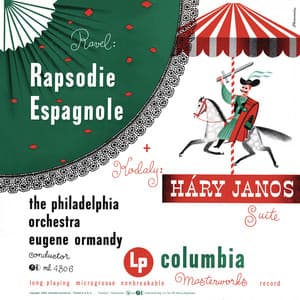 Ravel: Rapsodie espagnole, M. 54 - Kodály: Háry János Suite, Op. 15 - Eugene Ormandy
