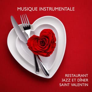 Musique instrumentale: Restaurant jazz et dîner saint valentin - Jazz douce musique d'ambiance