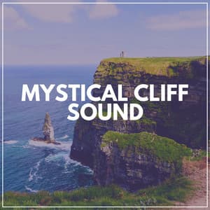 Mystical Cliff Sound - Soothing Nature Sounds