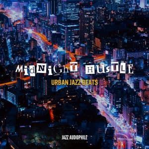 Midnight Hustle: Urban Jazz Beats - Jazz Audiophile