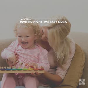 Inviting Nighttime Baby Music - Musica para Bebes
