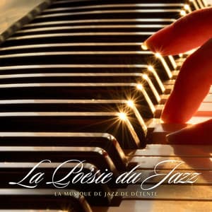 La Poésie du Jazz: Jazz pour Détente - La Musique de Jazz de Détente