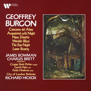 Burgon: Canciones del alma, Acquainted with Night, Nunc dimittis, Worldës Blissë, This Ean Night & Lunar Beauty - Geoffrey Burgon