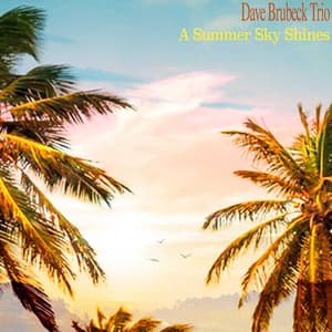 A Summer Sky Shines - Dave Brubeck Trio