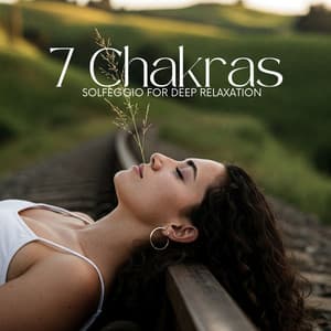 7 Chakras Solfeggio for Deep Relaxation - Seven Chakras Opening