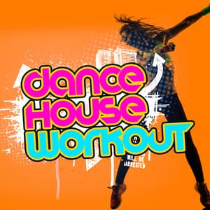 Dance House Workout - Dubstep Workout Music