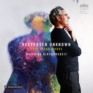 Beethoven: Unknown Solo Piano Works - Ludwig van Beethoven