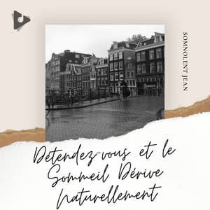 Détendez-vous et le Sommeil Dérive Naturellement - Somnolent Jean