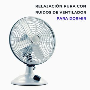 Relajación Pura Con Ruidos De Ventilador Para Dormir - Frecuencias