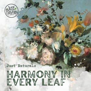Harmony in Every Leaf - Just Naturals