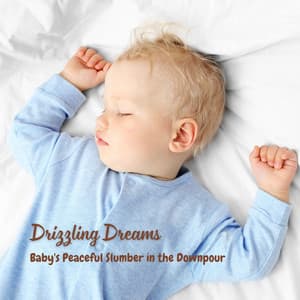 Drizzling Dreams: Baby's Peaceful Slumber in the Downpour - Rain & Thunder