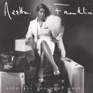 Love All The Hurt Away - Aretha Franklin