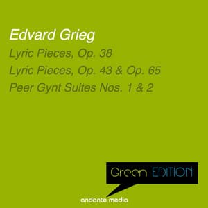 Green Edition - Grieg: Lyric Pieces & Peer Gynt Suites Nos. 1 & 2 - Edvard Grieg