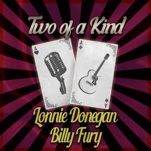 Two of a Kind: Lonnie Donegan & Billy Fury - Lonnie Donegan