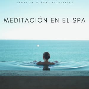 Meditación En El Spa: Ondas De Océano Relajantes - Música Tranquila