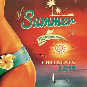 Summer Tropical Vibes: ChillBeats2019 - House Music Non Stop, Beach Lounge del Mar & White Sand, Blue Ocean and Colorful Cocktails - Tropical Chill Paradise