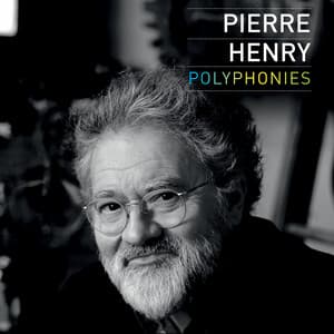 Polyphonies - Pierre Henry