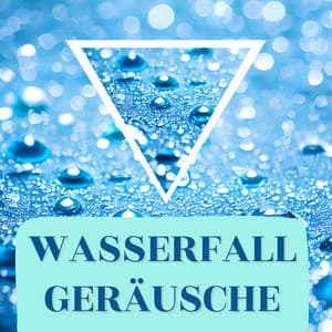 Wasserfallgeräusche: Beruhigende Wassergeräusche - Entspannungsmusik Universe