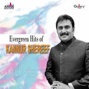 Evergreen Hits of Kannur Shereef - Kannur Shereef