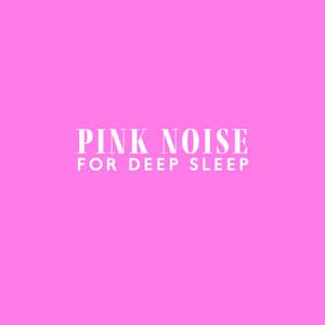 Pink Noise for Deep Sleep - Deep Sleep Music Academy