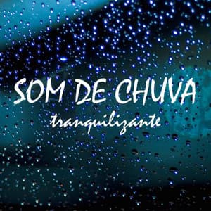 Som de Chuva Tranquilizante - Chuva Para Dormir