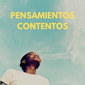 Pensamientos Contentos - Pensamento Positivo