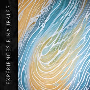 Expériences Binaurales: Mélodies pour l'Âme - Relajacion