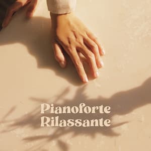 Pianoforte Rilassante – La Migliore Musica Di Sottofondo Dolce E Rasserenante - Profonda Quiete