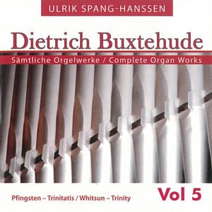Buxtehude: Complete Organ Works, Vol. 5 - Dietrich Buxtehude