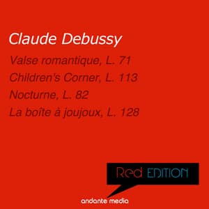 Red Edition - Debussy: Children's Corner, L. 113 & La boîte à joujoux, L. 128 - Claude Debussy