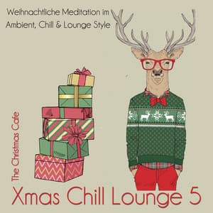 Xmas Chill Lounge Vol. 05 - Christmas Cafe
