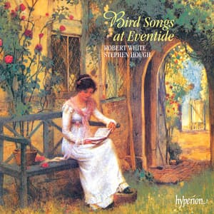 Bird Songs at Eventide: English Songs of the Edwardian Era - Robert White